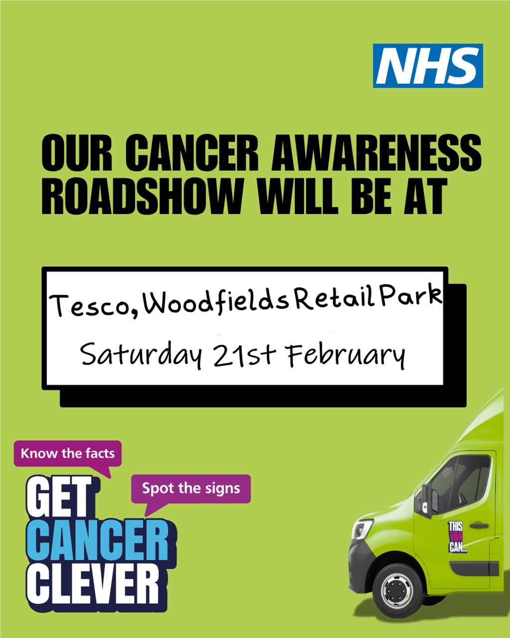 A lime green tile, with an NHS logo top right. Bottom right is the front of a lime green van with “This Van Can” visible on the front door. The copy reads:   Our cancer awareness roadshow will be at [location] on [date]. A logo in the bottom left corner reads “Get cancer clever – know the facts, spot the signs. 